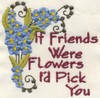 If Friends Were Flowers (Micro-embroidery)