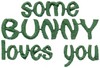 Some Bunny Loves You
