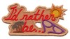 I'd Rather Be...  ( Scrapbooking )