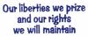 Iowa Motto - Our liberties we prize and our rights we will maintain