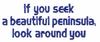 Michigan Motto - If you seek a beautiful peninsula, look around you